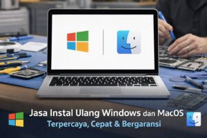 Jasa Instal Ulang Windows dan MacOS Terpercaya,